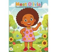 Meet Olivia: An African American Coloring Book.: In this introductory coloring book, children are invited into Olivia’s world. It’s a space where ... reflected on every page. (Olivia and Friends)