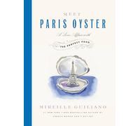 Meet Paris Oyster: A Love Affair with the Perfect Food