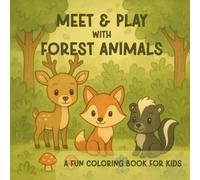 Meet & Play with forest animals: A fun coloring book for kids (Funny Farm Coloring)