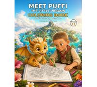 Meet Puffi: The Little Dragon Coloring Book: Meet Puffi: The Little Dragon Coloring Book - Puffi’s First Big Adventure: A Read-and-Color Dragon Story for Kids Ages 4-8