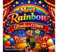 Meet Rainbow - Glenda the clown: Glenda teaching the children how to be a clown (Glenda's Series)