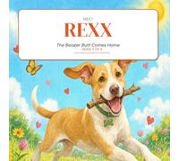 Meet Rexx: The Booger Butt Comes Home (Riot & Rexx Children’s Collection)