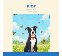 Meet Riot: The Quiet Heart (Riot & Rexx Children’s Collection)