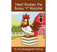 Meet Rodney the Bossy "r" Rooster (Meet The Farm Friends by the Kindergarten Farmer)
