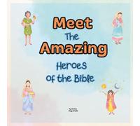 Meet the amazing heroes of the bible: Most Important characters from the Bible