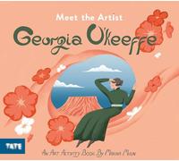 Meet The Artist: Georgia O'Keeffe (New Ed) /anglais