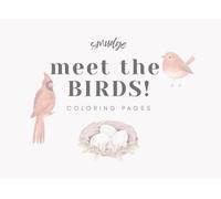 meet the BIRDS!: coloring pages (Smudge's Coloring Books)