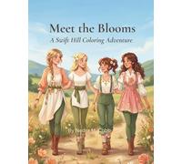 Meet The Blooms (Swift Hill Flower Patch Coloring Books)