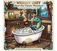 Meet the classic monsters: Livre de Coloriage Adulte Spooky Cute : Monstres Mignons, Scènes Hygge et Créatures Fantastiques Relaxantes (weirdly cozy)