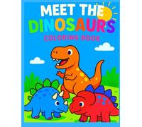 Meet the Dinosaurs: Big, Simple, and Cute Dinosaur Coloring Pages for Toddlers and Preschoolers (Ages 2-6)