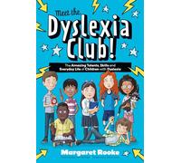Meet the Dyslexia Club!: The Amazing Talents, Skills and Everyday Life of Children with Dyslexia (The Amazing Talents and Strengths of Neurodiverse Kids)