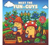Meet the Fun-Guys: Coloring Book for Adults and Kids with Cute Mushroom Characters in Cozy Adventures for Relaxation
