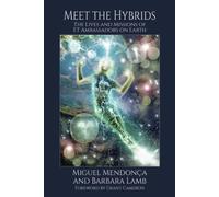 Meet the Hybrids: The Lives and Missions of ET Ambassadors on Earth