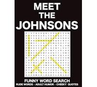 Meet The Johnsons Funny Word Search Rude Words • Adult Humor • Cheeky Quotes: Packed with Immature Humor, Saucy Clues & Questionable Townfolk