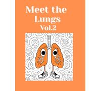 Meet the Lungs | Educational Coloring Book for Kids Ages 4-10 (Meet the Organs)