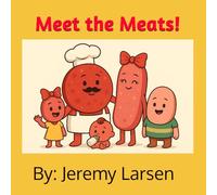 Meet the Meats!: A Read Aloud Picture Book