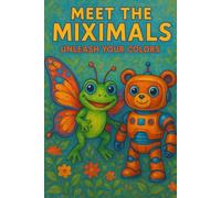 meet the miximals: unleash your colors
