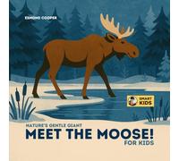 Meet the Moose! for Kids