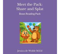 Meet the Pack Share and Splat:: Bows Reading Pack (Bows Reading Pack (Science of Reading Series))