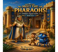 MEET THE PHARAOHS!: Discover the Kings and Queens of Ancient Egypt (Hidden Egypt Kids)