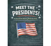 Meet the Presidents! A Hands-On History Book for Kids