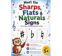 Meet the Sharps, Flats & Naturals: A Fun Music Theory Workbook for Kids | Learn Accidentals Through Staff Activities, Keyboard Practice & Engaging Exercises (Fun Music Workbooks for Early Learners)