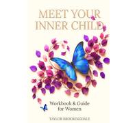 MEET YOUR INNER CHILD: A Guided Gentle Reparenting & Shadow Integration Workbook to Heal Old Wounds, Release Anxiety, Create Self-Love & Build Secure ... Integration & Self Help For Old Wounds)