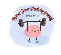 Meet Your Mighty Brain!