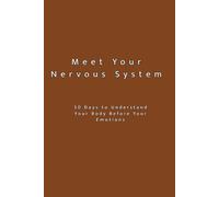 Meet Your Nervous System: 30 Days to Understand Your Body Before Your Emotions - A Self-Awareness Workbook for Stress, Anxiety, and Emotional Regulation