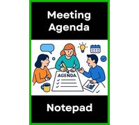 Meeting Agenda Notepad: 5.5 X 8.5 Inch 100 Pages | Your Daily Meeting Companion | Organize Notes, Tasks & Goals With Ease