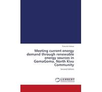 Meeting current energy demand through renewable energy sources in GomaGoma, North Kivu Community: Second Edition