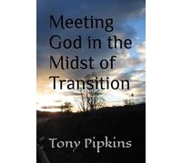 Meeting God in the Midst of Transition
