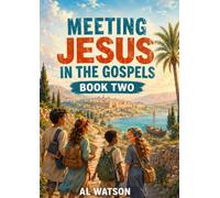Meeting Jesus in the Gospels Students Book 2 (Walk Thru the Gospel Home School Teachers)