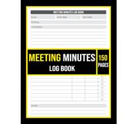 Meeting Minutes Log Book: A Simple and Professional Organizer to Record Agenda, Minutes & Action Items, for Teams and Managers | 8.5x11, 150 Pages.
