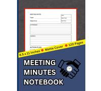 Meeting Minutes Notebook: The Professional Log Book for Business Meetings with Action Items, Attendees & Calendar | 120 Pages, 8.5" x 11" Organizer Journal for Office, Team & Project Management
