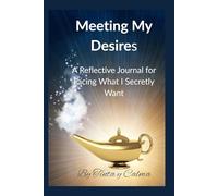 Meeting My Desires: A Reflective Journal for Facing What I Secretly Want