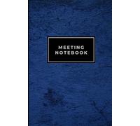 Meeting Notebook: Capture All Your Action Items, Decisions, Ideas and Plans in This Professional Notepad