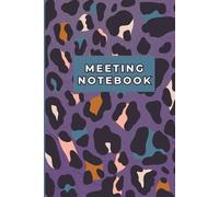 Meeting Notebook: Capture All Your Action Items, Decisions, Ideas and Plans in This Professional Notepad
