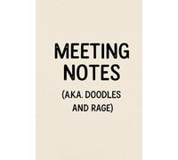 Meeting Notes: (A.K.A. Doodles and Rage)