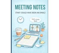 Meeting Notes (That Could Have Been an Email) - Color: A 200-Page Lined Notebook for Office Meetings, Work Notes, and Corporate Survival