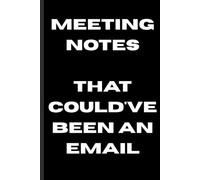 meeting notes that could've been an email: funny notebook office gag gift for co-workers, friends, family