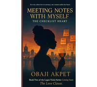Meeting Notes With Myself: Notes on Love, Loss, and Finding Yourself (The Checklist Heart (Book One of the Lagos Notes Series))