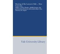 Meeting of the Lawyers Club ... New York City.: Subject: Czecho-Slovako--Middle Europe; also presentation of honorary life membership to Hon. Chauncey M. Depew
