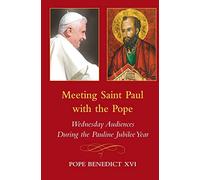 Meeting Saint Paul with the Pope: Wednesday Audiences During the Pauline Jubilee Year