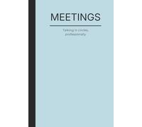 MEETING. Talking in circles, professionally.: This notebook captures the true spirit of corporate meetings. Ideal for office workers, managers, and ... through a conversation without an outcome.