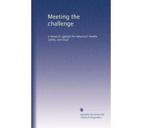 Meeting the challenge: a research agenda for America's health, safety, and food