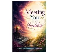 Meeting You in The Hardship