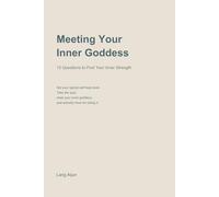 Meeting Your Inner Goddess: 12 Questions to Find Your Inner Strength (Book 1 of the Astraea Series)