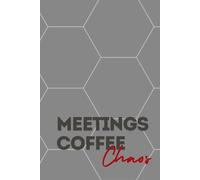 Meetings Coffee Chaos: A Relatable Notebook for Office Life and Daily Mayhem