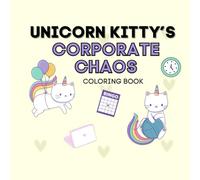 Meetings, Deadlines & Unicorn Cats: A Funny Office Coloring Book